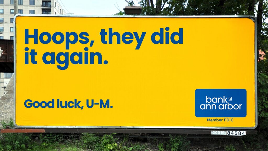 Bank of Ann Arbor Michigan billboard campaign featuring localized March Madness messaging during University of Michigan basketball run